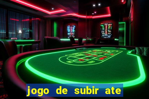 jogo de subir ate o ceu